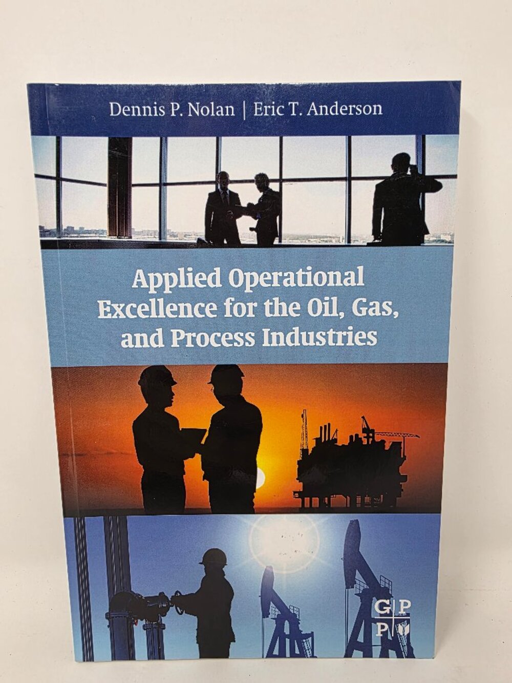 Applied Operational Excellence for the Oil, Gas, and Process Industries